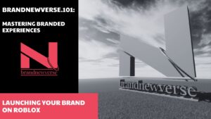 Mastering branded experiences, Launching your brand on roblox
